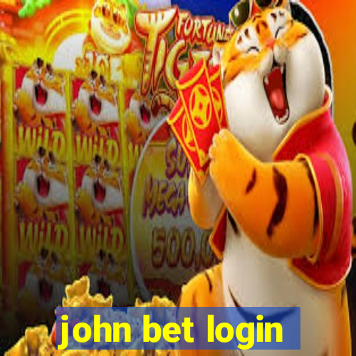 john bet login