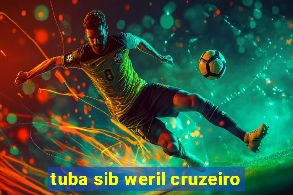 tuba sib weril cruzeiro