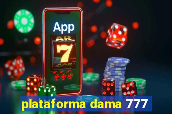 plataforma dama 777