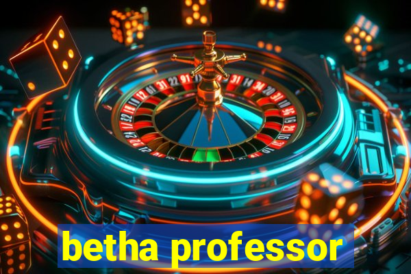 betha professor