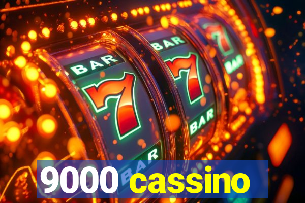 9000 cassino