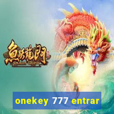 onekey 777 entrar