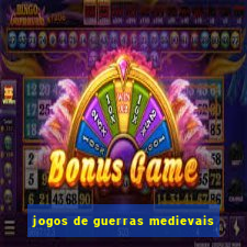 jogos de guerras medievais