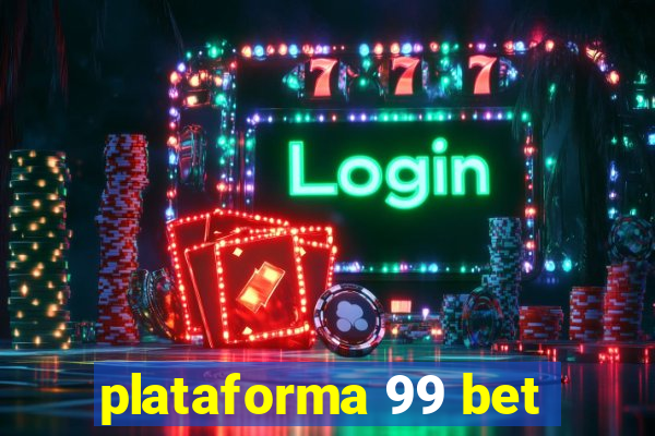 plataforma 99 bet