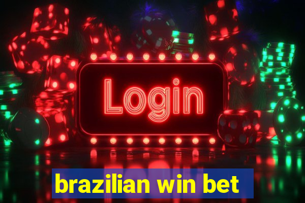 brazilian win bet