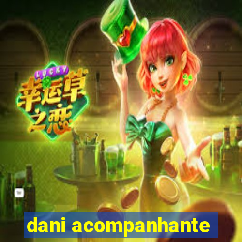 dani acompanhante