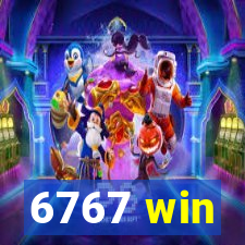 6767 win