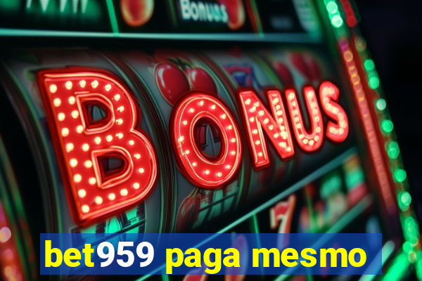 bet959 paga mesmo