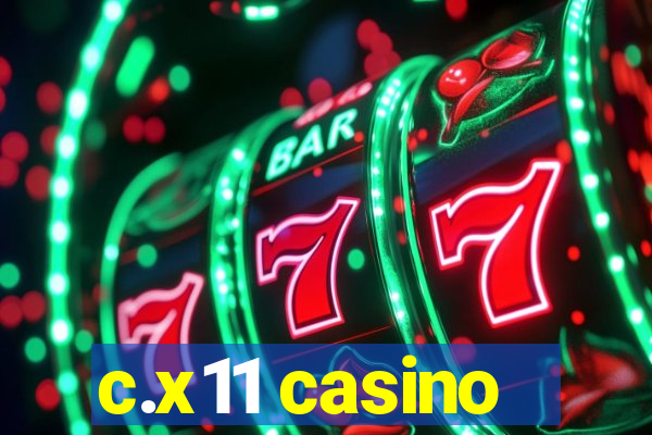 c.x11 casino