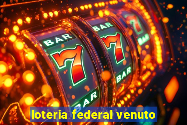 loteria federal venuto