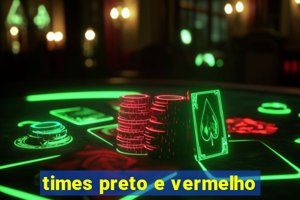 times preto e vermelho