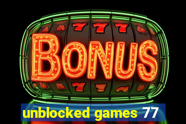 unblocked games 77