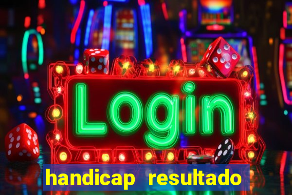 handicap resultado final -1