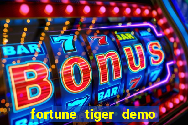 fortune tiger demo bet maxima