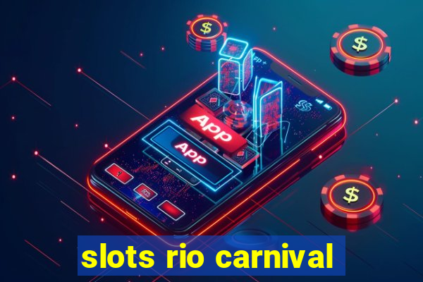 slots rio carnival