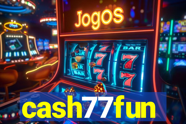 cash77fun