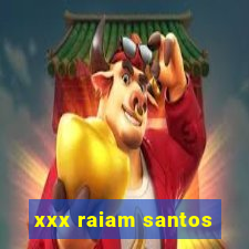 xxx raiam santos