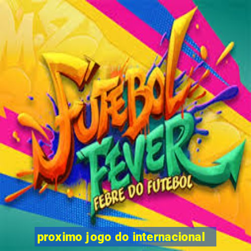 proximo jogo do internacional