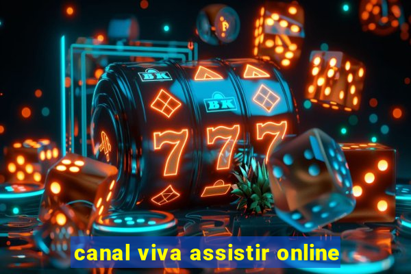 canal viva assistir online