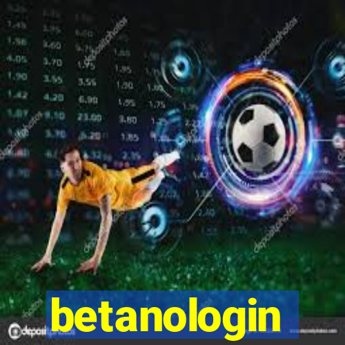 betanologin