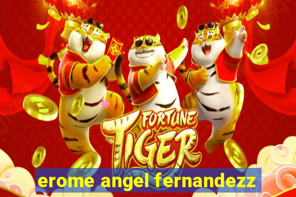 erome angel fernandezz