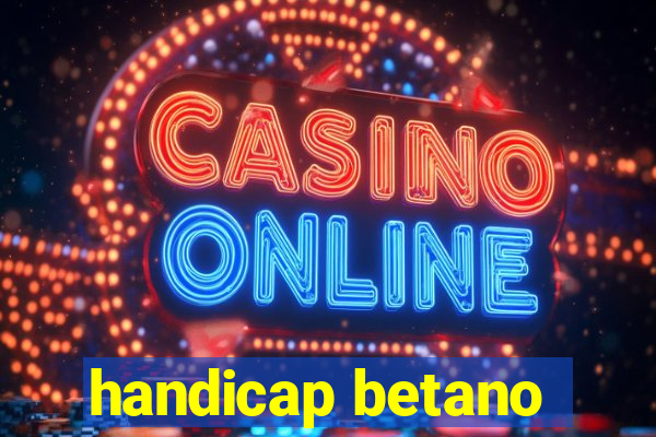 handicap betano