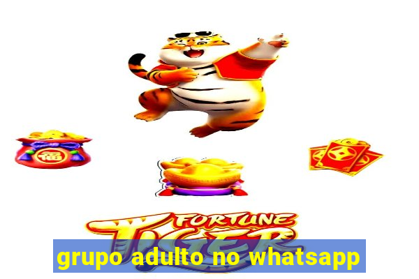 grupo adulto no whatsapp