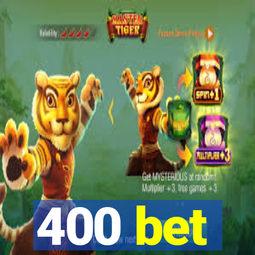 400 bet