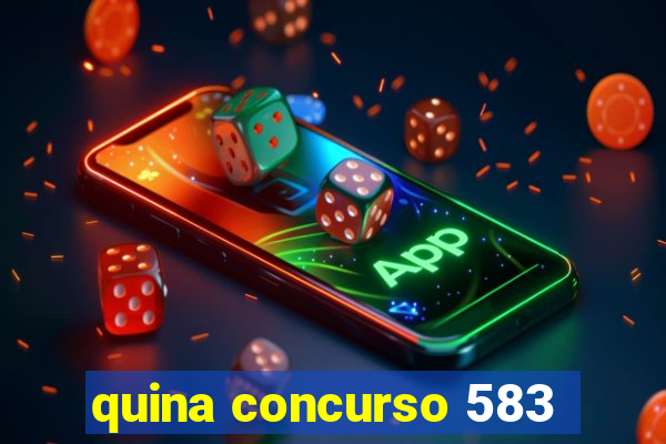 quina concurso 583