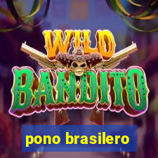 pono brasilero