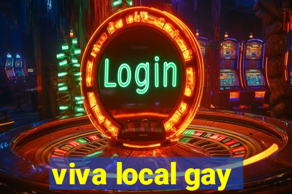 viva local gay