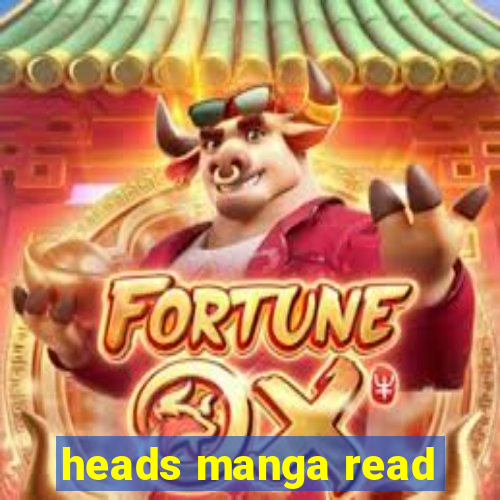 heads manga read