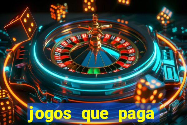 jogos que paga dinheiro de verdade