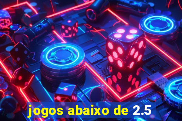 jogos abaixo de 2.5