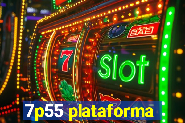 7p55 plataforma