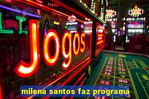 milena santos faz programa