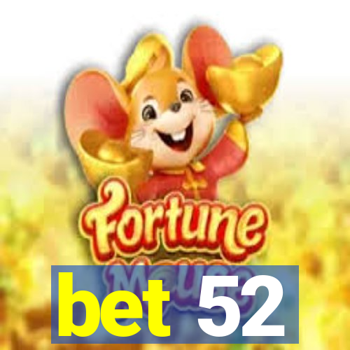 bet 52