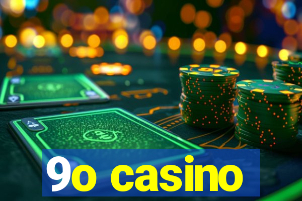 9o casino