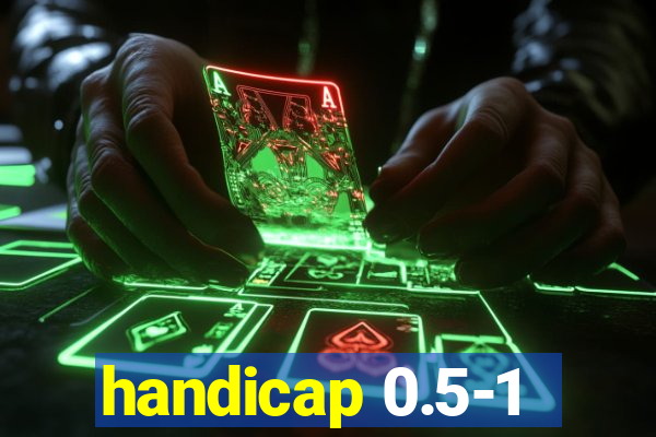 handicap 0.5-1