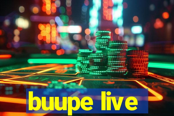 buupe live