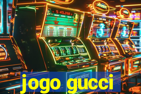 jogo gucci