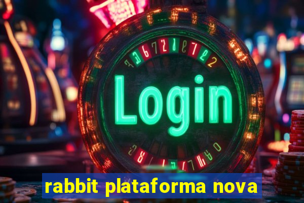 rabbit plataforma nova