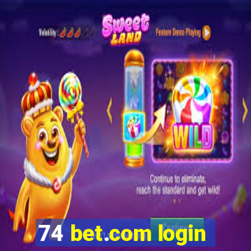 74 bet.com login