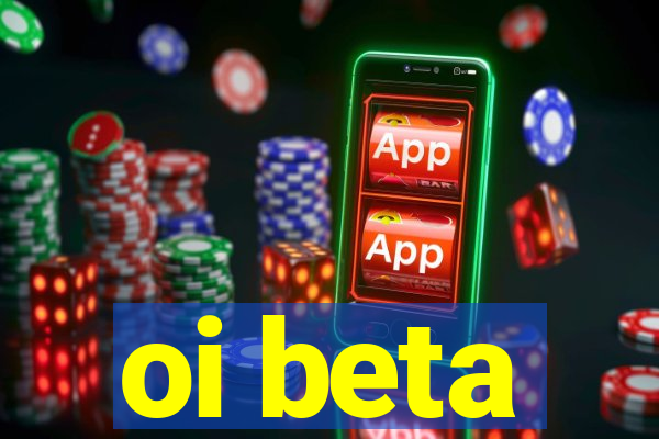 oi beta