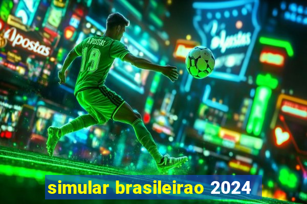 simular brasileirao 2024