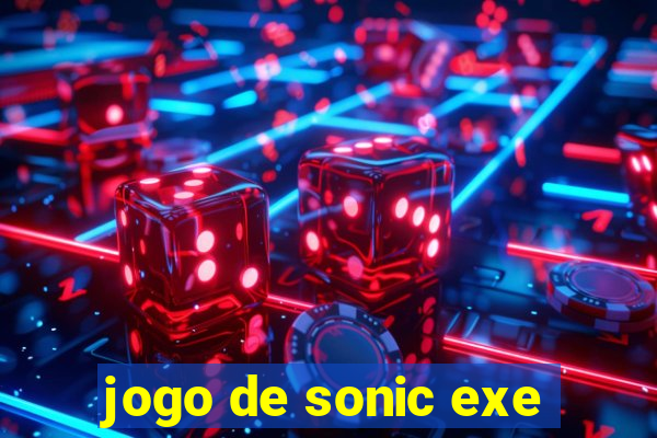 jogo de sonic exe