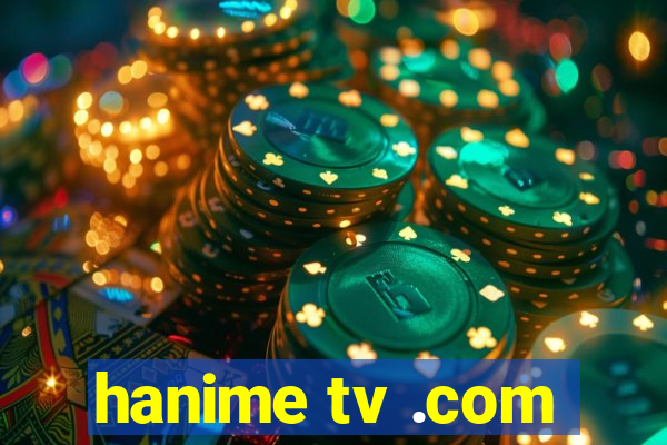 hanime tv .com