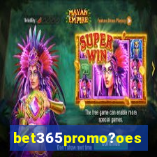 bet365promo?oes