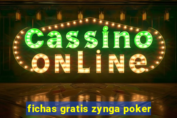 fichas gratis zynga poker