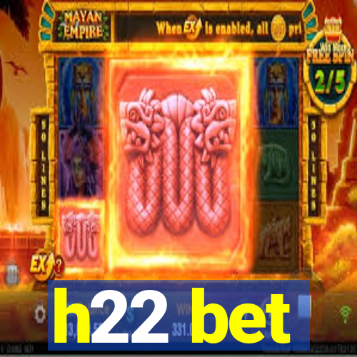 h22 bet